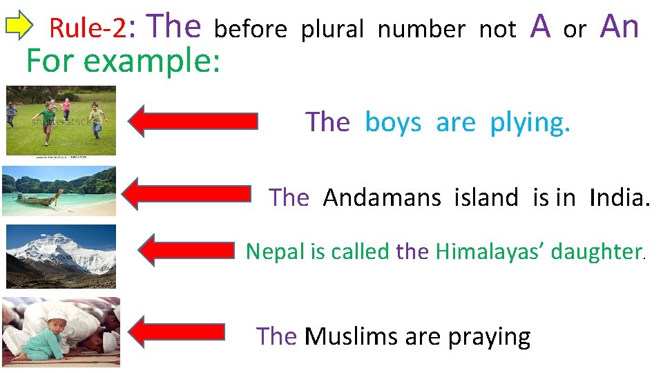 Rule-2: The before plural number not For example: A or An The boys are