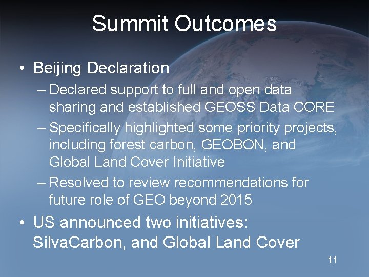 Summit Outcomes • Beijing Declaration – Declared support to full and open data sharing