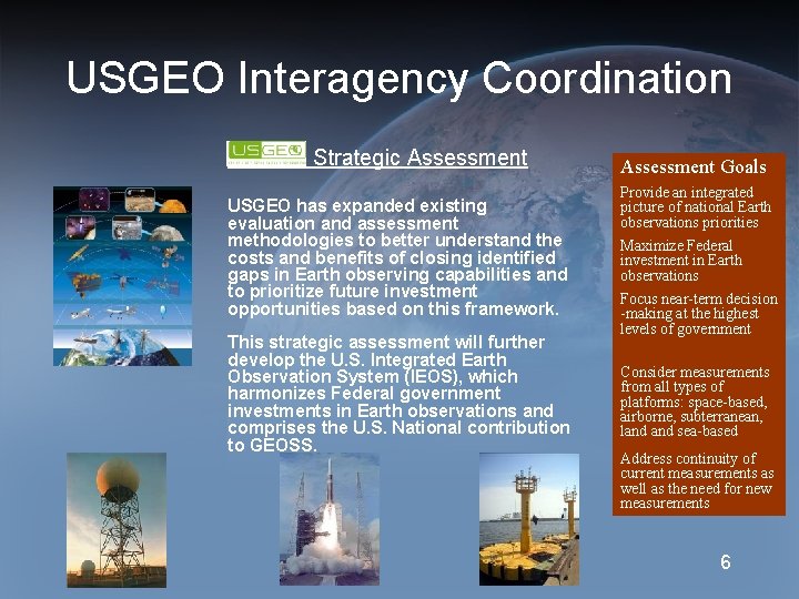 USGEO Interagency Coordination Strategic Assessment USGEO has expanded existing evaluation and assessment methodologies to