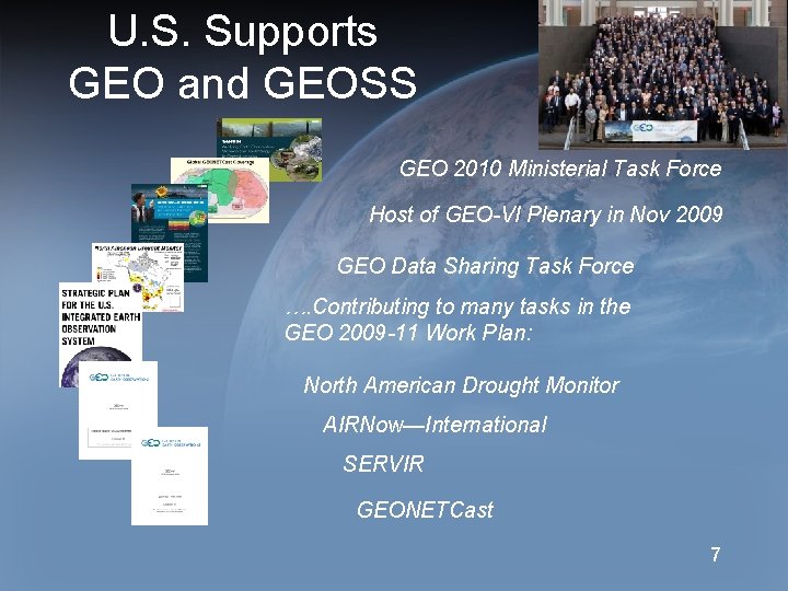U. S. Supports GEO and GEOSS GEO 2010 Ministerial Task Force Host of GEO-VI