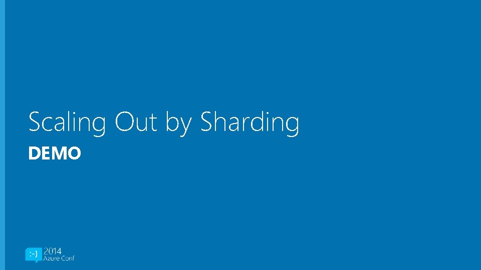Scaling Out by Sharding DEMO 