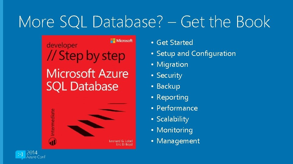 More SQL Database? – Get the Book • • • Get Started Setup and