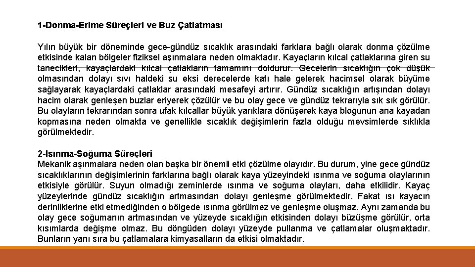 1 -Donma-Erime Süreçleri ve Buz Çatlatması Yılın büyük bir döneminde gece-gündüz sıcaklık arasındaki farklara