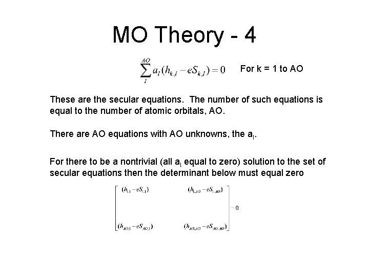 MO Theory - 4 For k = 1 to AO These are the secular MO Theory - 4 For k = 1 to AO These are the secular