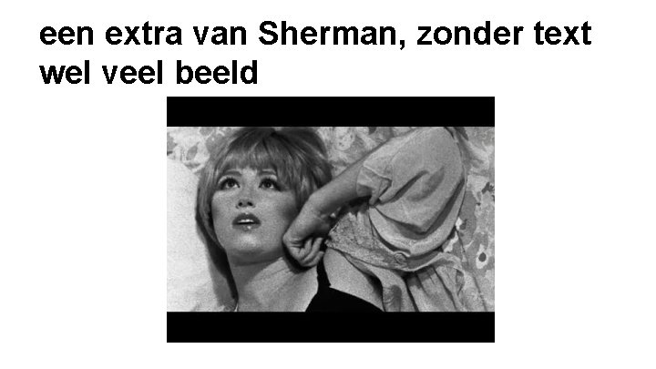 een extra van Sherman, zonder text wel veel beeld 