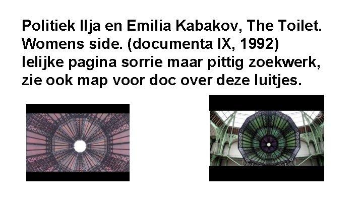 Politiek Ilja en Emilia Kabakov, The Toilet. Womens side. (documenta IX, 1992) lelijke pagina