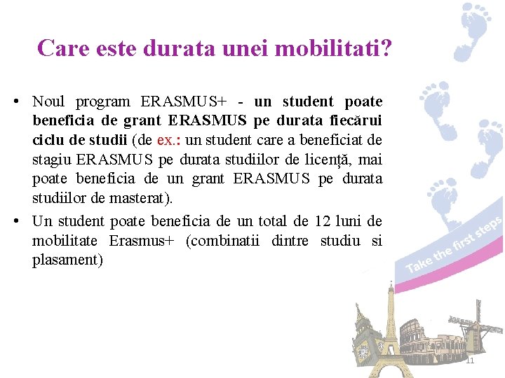 Care este durata unei mobilitati? • Noul program ERASMUS+ - un student poate beneficia