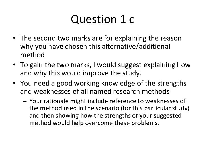 Question 1 c • The second two marks are for explaining the reason why