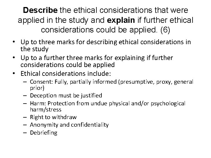 Describe the ethical considerations that were applied in the study and explain if further