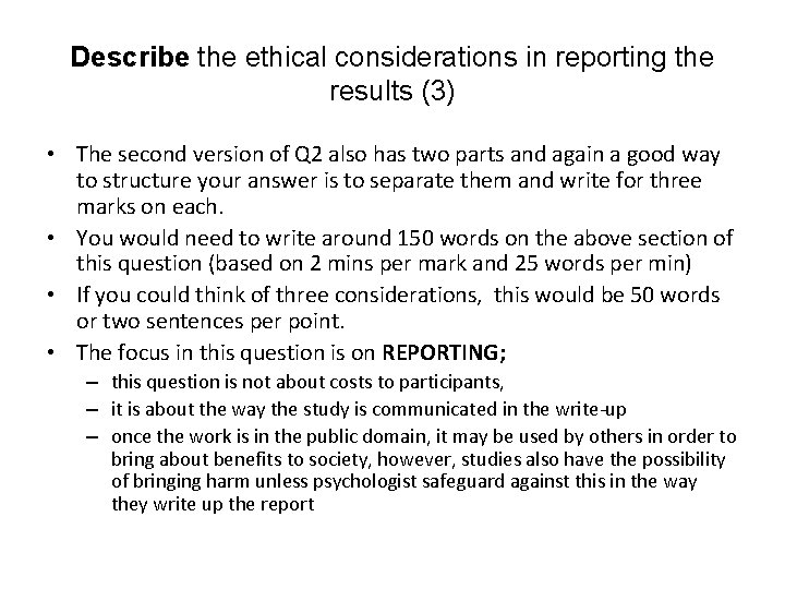 Describe the ethical considerations in reporting the results (3) • The second version of