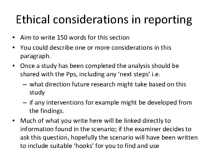 Ethical considerations in reporting • Aim to write 150 words for this section •