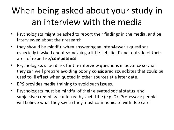 When being asked about your study in an interview with the media • Psychologists
