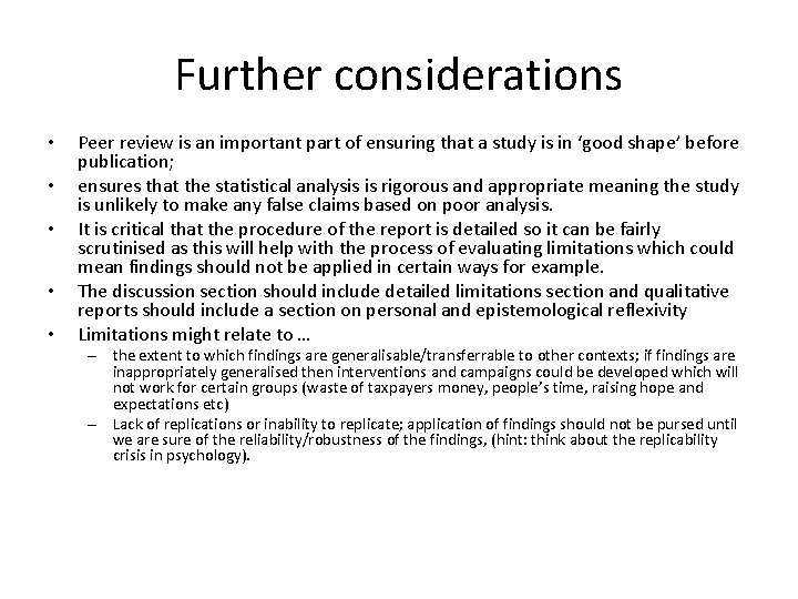 Further considerations • • • Peer review is an important part of ensuring that