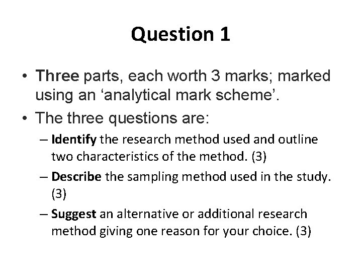 Question 1 • Three parts, each worth 3 marks; marked using an ‘analytical mark