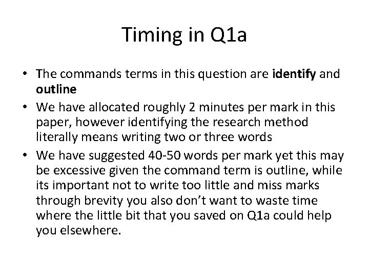 Timing in Q 1 a • The commands terms in this question are identify
