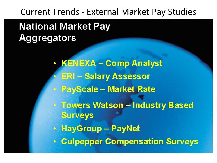 Current Trends - External Market Pay Studies National Market Pay Aggregators • KENEXA –