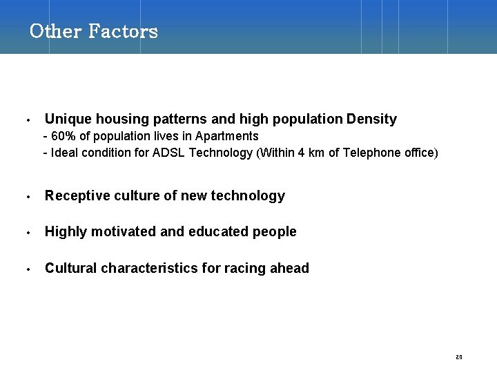 Other Factors • Unique housing patterns and high population Density - 60% of population