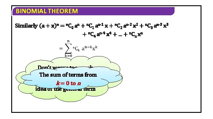BINOMIAL THEOREM Similarly (a + x)n = n. C 0 an + n. C BINOMIAL THEOREM Similarly (a + x)n = n. C 0 an + n. C