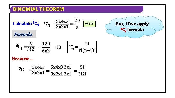 BINOMIAL THEOREM Calculate 5 C 3 Formula 5 C 3 Because. . . 5 BINOMIAL THEOREM Calculate 5 C 3 Formula 5 C 3 Because. . . 5