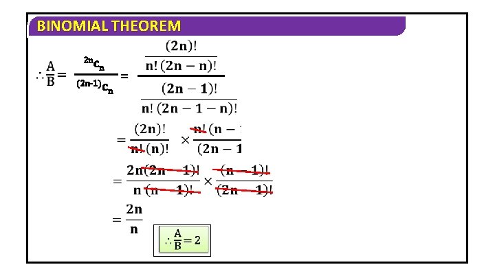 BINOMIAL THEOREM 2 nc n (2 n-1)c = n BINOMIAL THEOREM 2 nc n (2 n-1)c = n