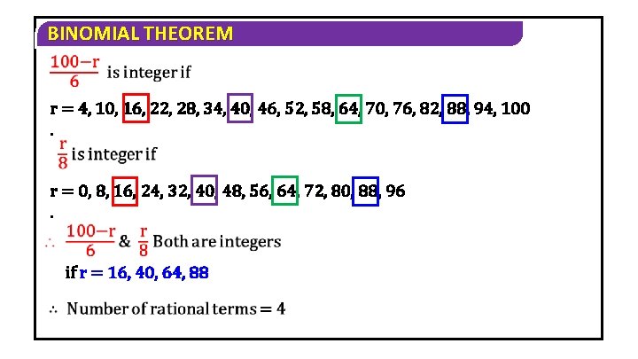 BINOMIAL THEOREM r = 4, 10, 16, 22, 28, 34, 40, 46, 52, 58,