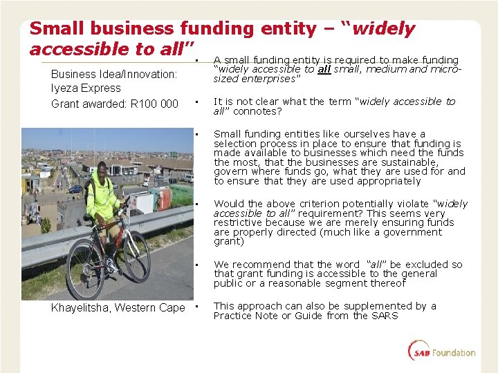 Small business funding entity – “widely accessible to all” • A small funding entity
