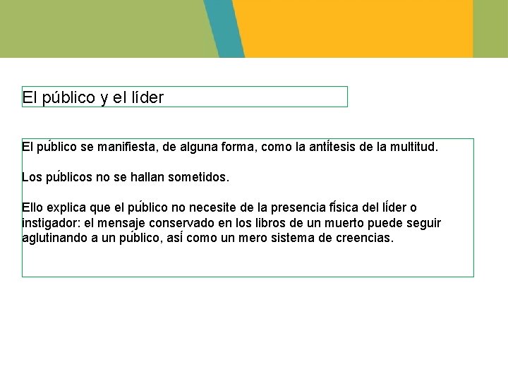 El público y el líder El pu blico se manifiesta, de alguna forma, como