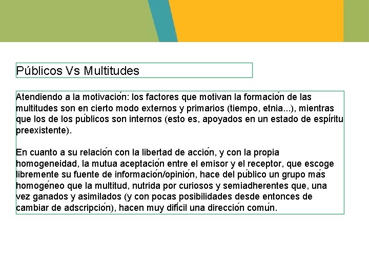 Públicos Vs Multitudes Atendiendo a la motivacio n: los factores que motivan la formacio