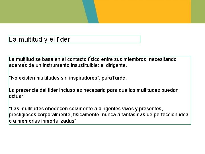 La multitud y el líder La multitud se basa en el contacto fi sico
