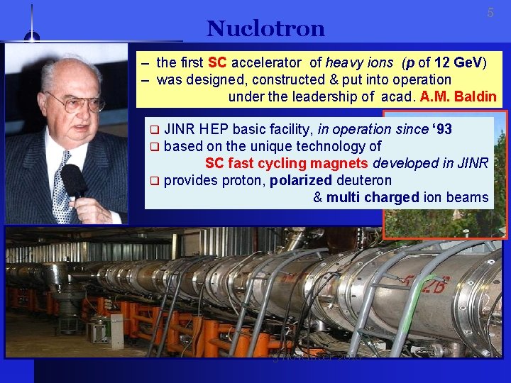 Nuclotron 5 – the first SC accelerator of heavy ions (p of 12 Ge.
