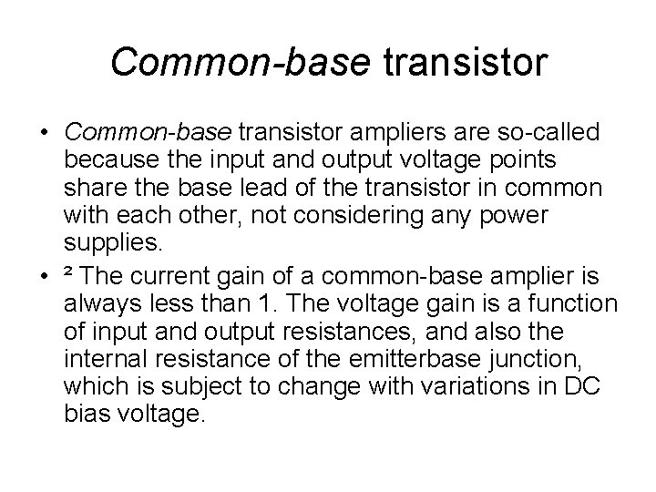 Common-base transistor • Common-base transistor ampliers are so-called because the input and output voltage Common-base transistor • Common-base transistor ampliers are so-called because the input and output voltage