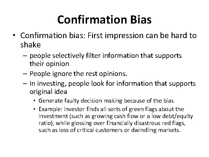 Confirmation Bias • Confirmation bias: First impression can be hard to shake – people