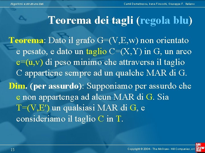 Algoritmi e strutture dati Camil Demetrescu, Irene Finocchi, Giuseppe F. Italiano Teorema dei tagli