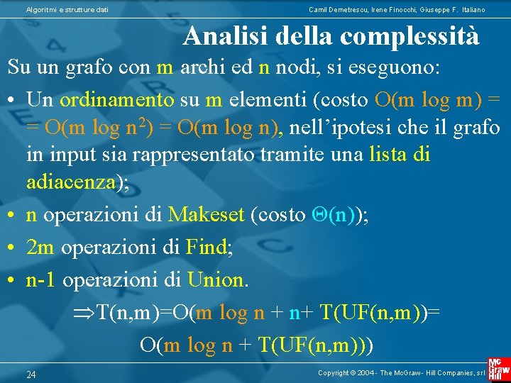 Algoritmi e strutture dati Camil Demetrescu, Irene Finocchi, Giuseppe F. Italiano Analisi della complessità