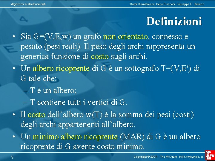 Algoritmi e strutture dati Camil Demetrescu, Irene Finocchi, Giuseppe F. Italiano Definizioni • Sia