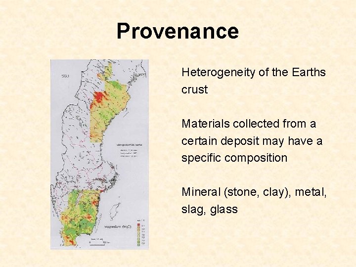 Provenance Heterogeneity of the Earths crust Materials collected from a certain deposit may have