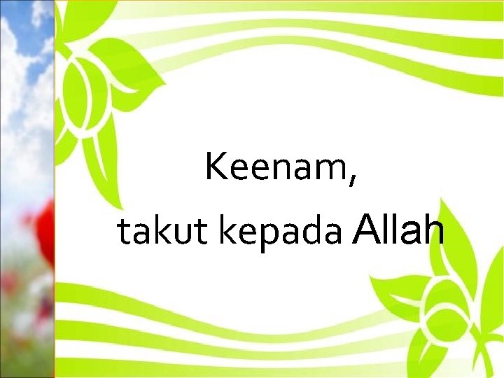 Keenam, takut kepada Allah 