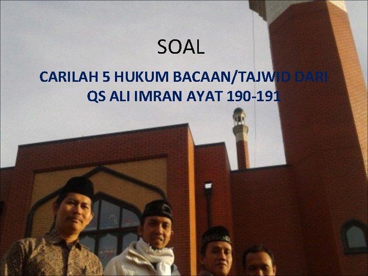 SOAL CARILAH 5 HUKUM BACAAN/TAJWID DARI QS ALI IMRAN AYAT 190 -191 