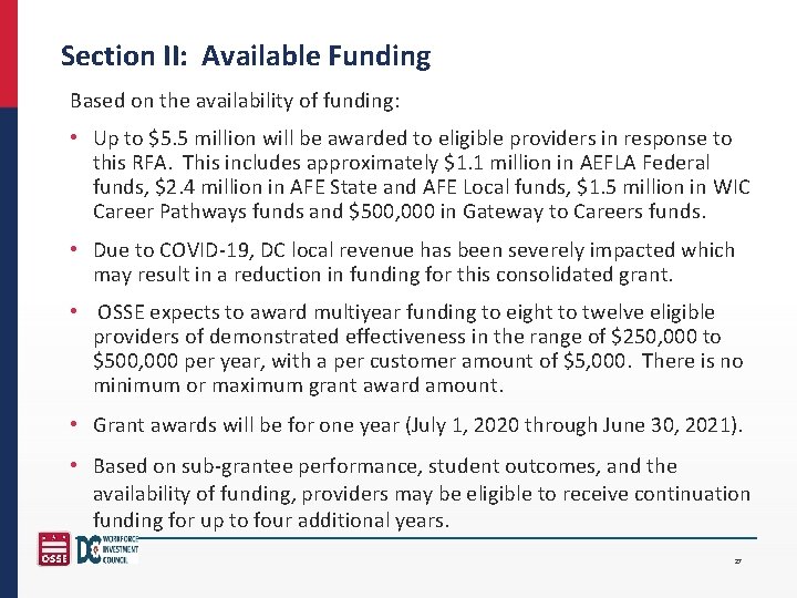 Section II: Available Funding Based on the availability of funding: • Up to $5.