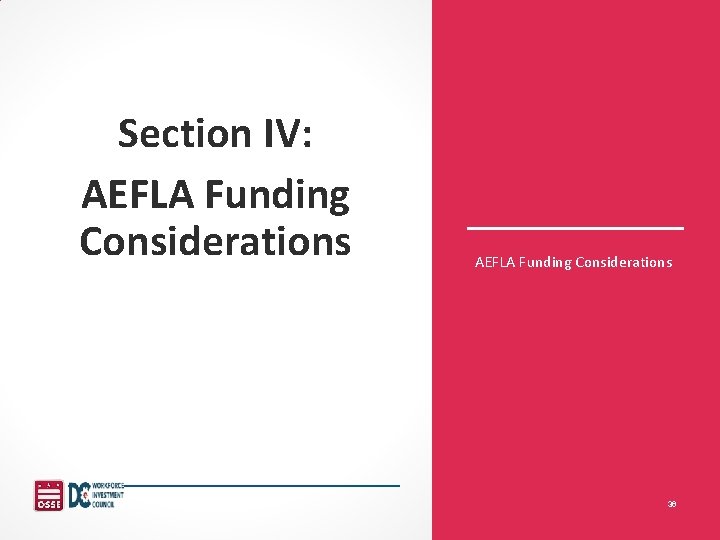 Section IV: AEFLA Funding Considerations 36 