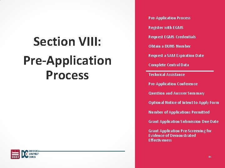 Pre-Application Process Register with EGMS Section VIII: Pre-Application Process Request EGMS Credentials Obtain a