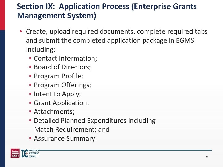 Section IX: Application Process (Enterprise Grants Management System) • Create, upload required documents, complete