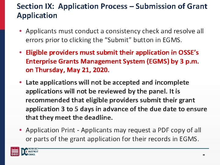 Section IX: Application Process – Submission of Grant Application • Applicants must conduct a