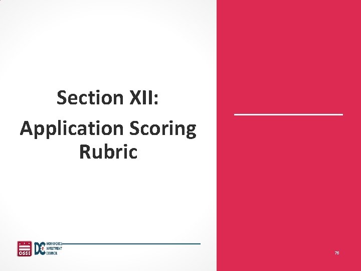 Section XII: Application Scoring Rubric 75 