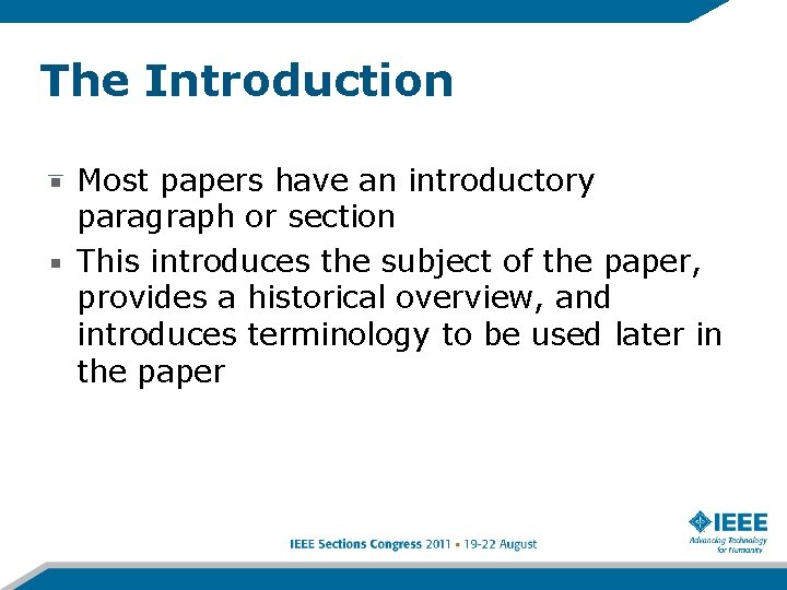 The Introduction Most papers have an introductory paragraph or section This introduces the subject