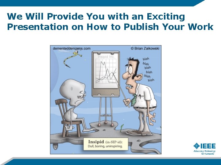 We Will Provide You with an Exciting Presentation on How to Publish Your Work