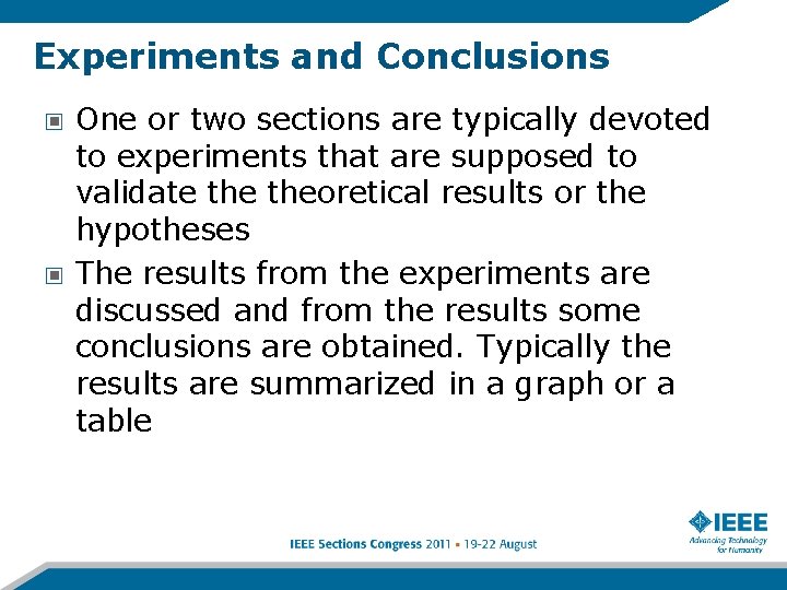 Experiments and Conclusions One or two sections are typically devoted to experiments that are
