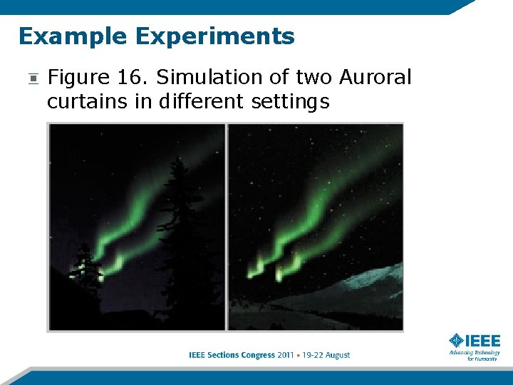 Example Experiments Figure 16. Simulation of two Auroral curtains in different settings 