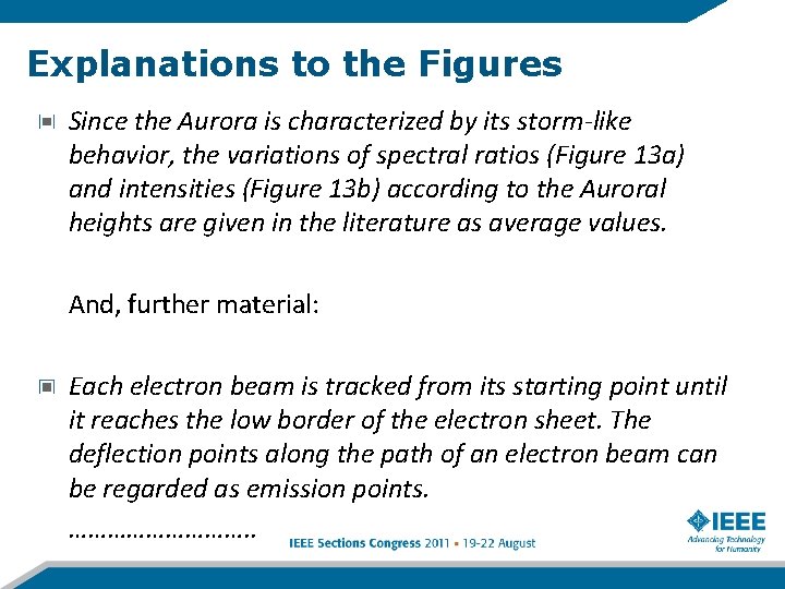 Explanations to the Figures Since the Aurora is characterized by its storm-like behavior, the