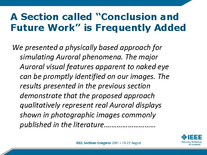 A Section called “Conclusion and Future Work” is Frequently Added We presented a physically